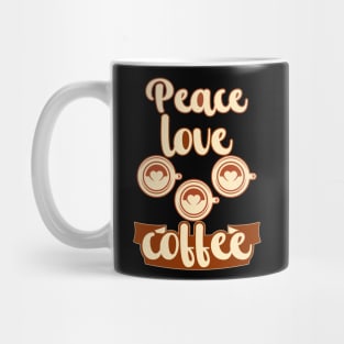 Peace Love Coffee Mug